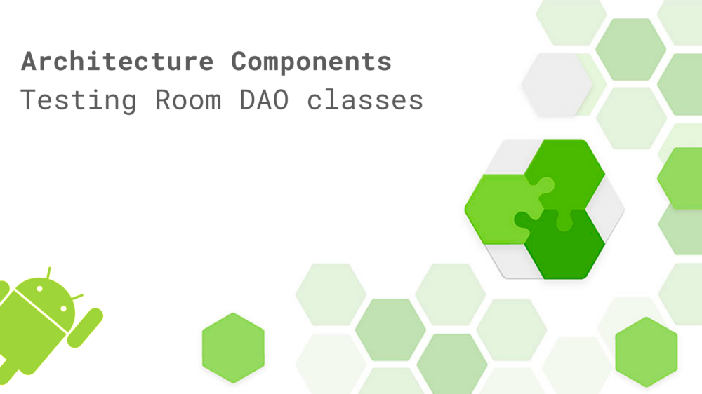 Android Architecture Components: Testing your Room DAO classes